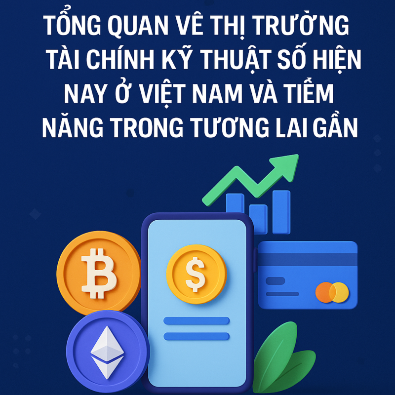 Tổng quan về thị trường tài chính kỹ thuật số tại Việt Nam